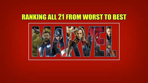 Ranking All 21 Mcu Films Including Captain Marvel Youtube