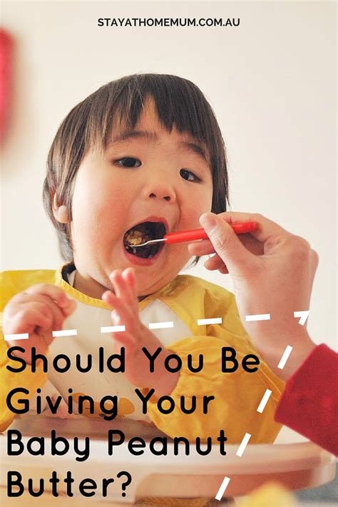 Should You Be Giving Your Baby Peanut Butter Stay At Home Mum