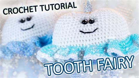 Crochet Tutorial Tooth Fairy Youtube