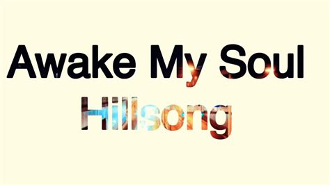 Hillsong Worship Awake My Soul Lyric Video Youtube