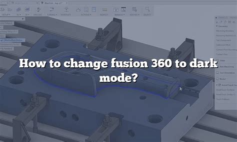 How To Change Fusion 360 To Dark Mode Answer 2022