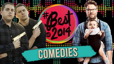 7 Best Comedy Movies Of 2014 Youtube
