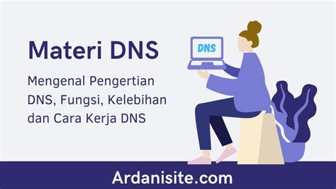 Mengenal Apa Itu Dns Pengertian Fungsi Dan Jenis Jeni