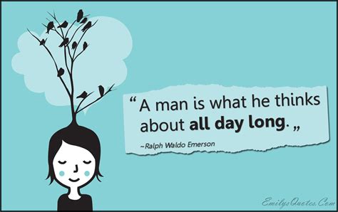 A Man Is What He Thinks About All Day Long Popular Inspirational