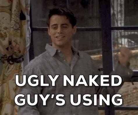 Season Ugly Naked Guy By Friends Find Share On Giphy