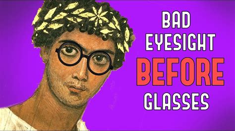 Bad Eyesight Before Glasses What Did People Do