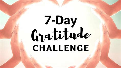 7 Day Gratitude Challenge Change Your Mindset For Good