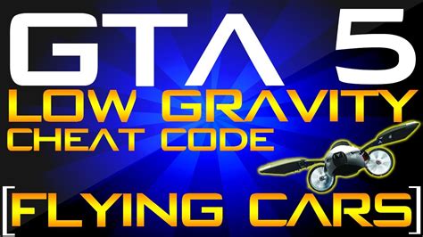 Gta 5 Low Gravity Cheat Flying Cars Xbox 360 And Ps3