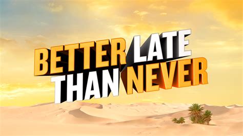 Watch Better Late Than Never Full Episodes Online Free Freecable Tv
