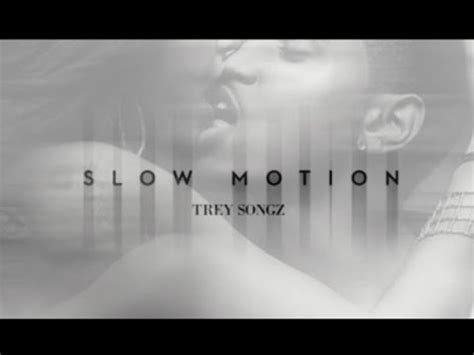 Trey Songz Slow Motion New Youtube
