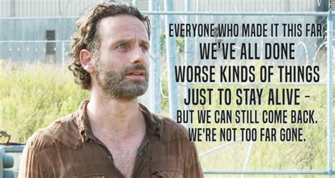 Hey, i'm like you now. Oh So Geeky: 15 Killer Quotes by The Walking Dead's Rick Grimes