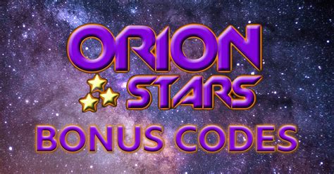 Orion Stars Free Credits Dec 2023 Promo Codes Bonus