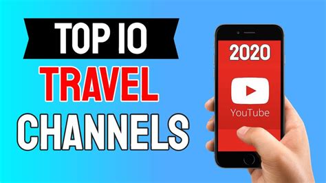 Top 10 Travel Youtube Channels Youtube