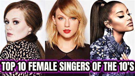 Top 10 Female Singers Of The 2010s Youtube