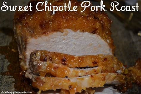 Sweet Chipotle Pork Roast Mrs Happy Homemaker