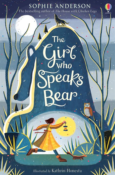 The Girl Who Speaks Bear: Amazon.co.uk: Sophie Anderson, Kathrin ...