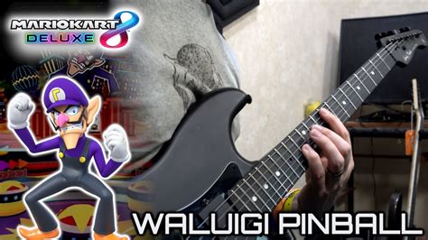 Mario Kart 8 Deluxe Waluigi Pinball Guitar Cover Youtube