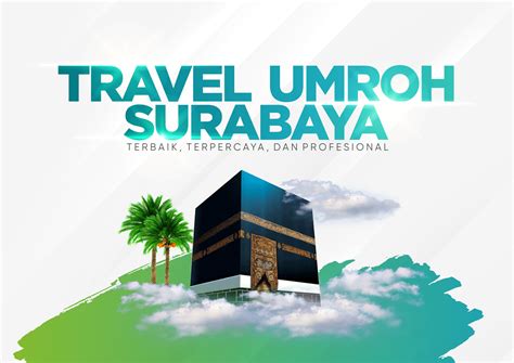 Daftar Travel Umroh dan Haji Resmi Surabaya: Pilihan Terbaik untuk