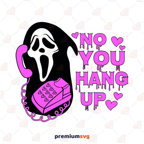 No You Hang Up First Svg Scream Ghost Face Svg Instant Download Premiumsvg