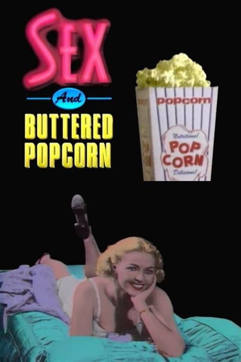 Sex And Buttered Popcorn Película 1989 Tráiler Resumen Reparto Y Dónde Ver Dirigida Por