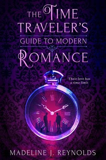 The Time Travelers Guide To Modern Romance Ebook By Madeline J