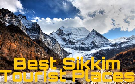 5 Best Sikkim Tourist Places To Visit
