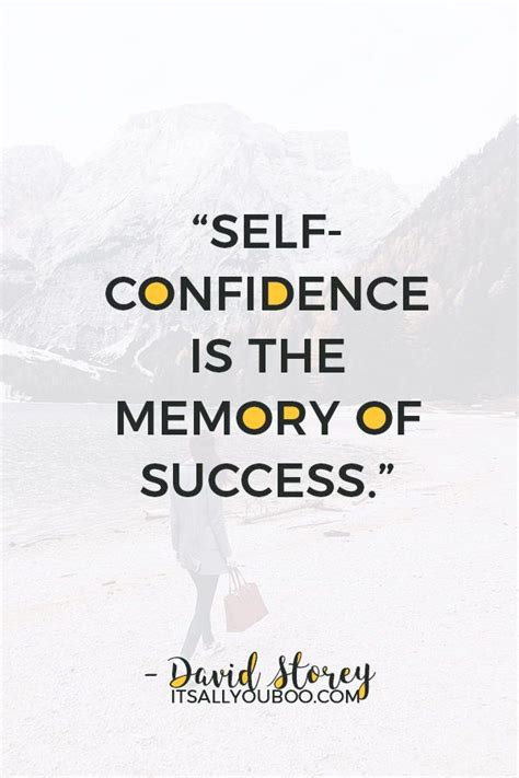 39 Amazing Quotes To Boost Your Confidence Right Now Confidence Boosting Quotes Inspirational