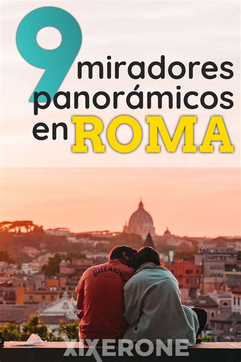 Los 9 Mejores Miradores Panorámicos De Roma Roma Miradores Que