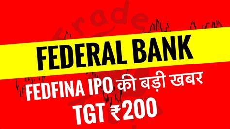 Federal Bank Share News Fedfina Ipo Tgt