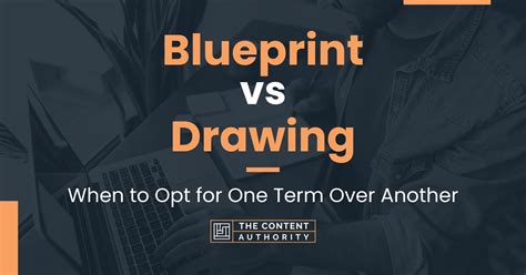 Blueprint Vs Drawing When To Opt For One Term Over Another