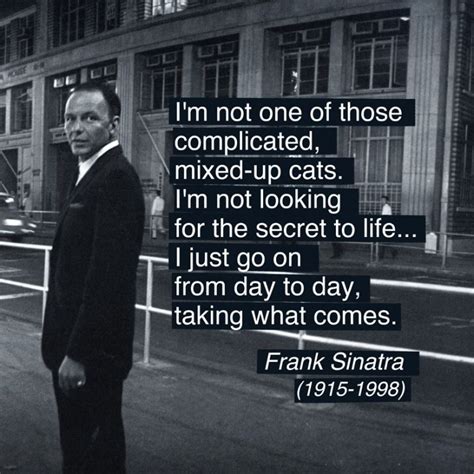 Sometimes you win, sometimes you don't, that score eventually goes. Frank Sinatra's Quote- i wish i was like that | Frank sinatra quotes, Life quotes, Frank sinatra