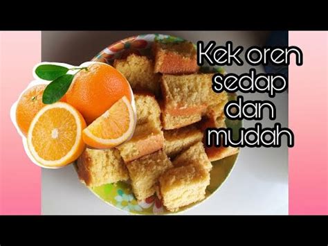 Savesave resepi puding trifle mudah dan sedap for later. Resepi Kek Oren Sunkist yang mudah, lembut dan sedap - YouTube