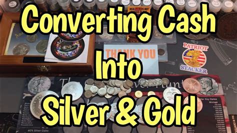Converting Cash Into Silver And Gold Buying Precious Metals During The