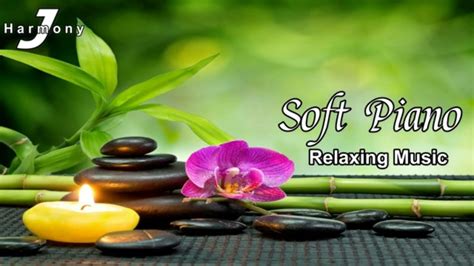 Soft Piano Music For Relaxing Spa Sleeping Healing Calm Anxiety Meditation And Stress
