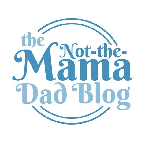 The Not The Mama Dad Blog
