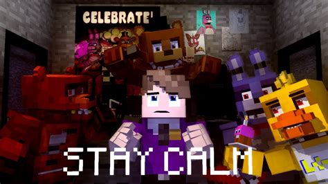 Stay Calm Fnaf Minecraft Music Video Song By Fandroid Youtube