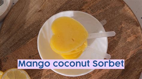 Irresistible Mango Coconut Sorbet Recipe With Homemade Coconut Milk