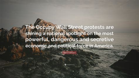 bernie sanders quote “the occupy wall street protests are shining a national spotlight on the