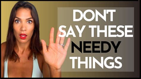 Needy Things You Should Never Say To A Woman Youtube