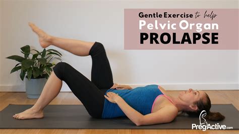 Pelvic Organ Prolapse Exercises Video