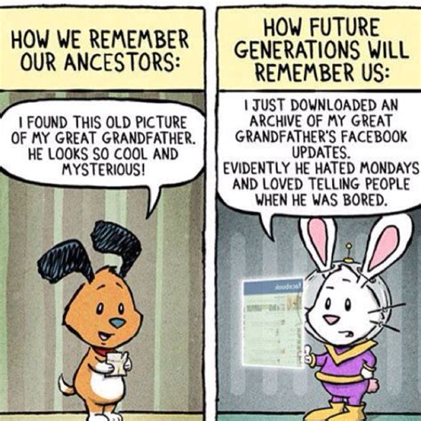 How Our Ancestors Will Remember Us Genealogy Humor Friday Funny