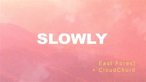 cloudchord x east forest slowly lyric video youtube