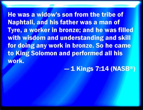 1 Kings 714 He Was A Widows Son Of The Tribe Of Naphtali And His