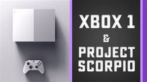 Should You Buy Xbox One S Or Wait For Scorpio Xbox One Xbox One S Xbox