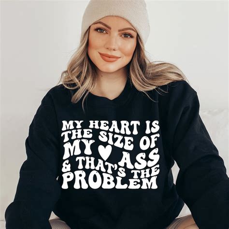 my heart is the size of my ass and that s the problem svg etsy