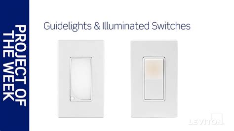 Leviton Guide Lights And Illuminated Switches Project Of The Week