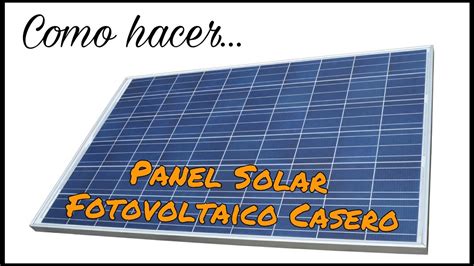 CÓmo Hacer Un Panel Solar Fotovoltaico Casero Youtube