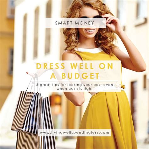 5 Ways To Dress Well On A Budget Living Well Spending Less