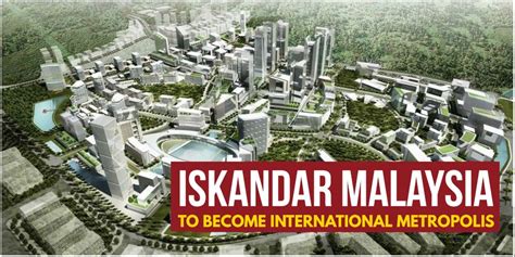 Iskandar Malaysia to Become International Metropolis - JOHOR NOW