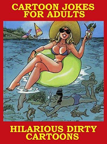 Hilarious Dirty Cartoon Jokes For Adults Funny Dirty Sexy Book For